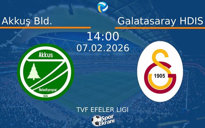 07 Şubat 2026 Akkuş Bld. vs Galatasaray HDIS maçı Hangi Kanalda Saat Kaçta Yayınlanacak?