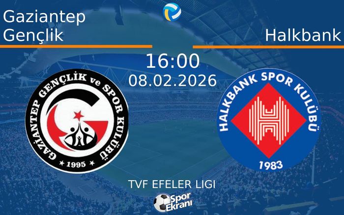 08 Şubat 2026 Gaziantep Gençlik vs Halkbank maçı Hangi Kanalda Saat Kaçta Yayınlanacak?
