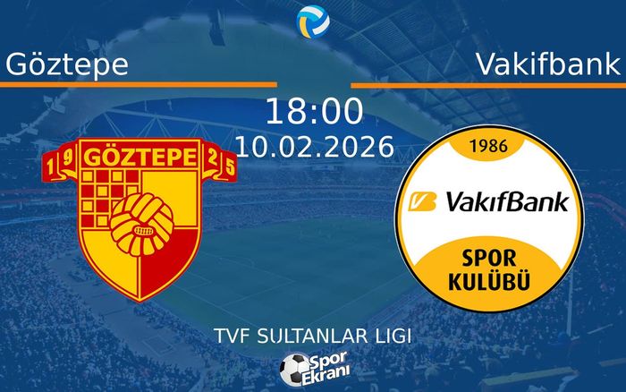 10 Şubat 2026 Göztepe vs Vakifbank maçı Hangi Kanalda Saat Kaçta Yayınlanacak?