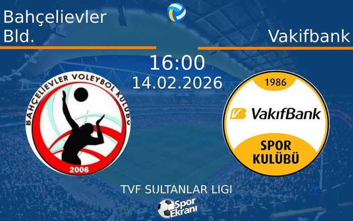 14 Şubat 2026 Bahçelievler Bld. vs Vakifbank maçı Hangi Kanalda Saat Kaçta Yayınlanacak? 14 Şubat 2026 Bahçelievler Bld. vs Vakifbank maçı Hangi Kanalda Saat Kaçta Yayınlanacak?