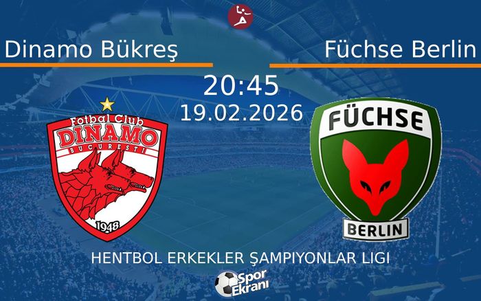 19 Şubat 2026 Dinamo Bükreş vs Füchse Berlin maçı Hangi Kanalda Saat Kaçta Yayınlanacak?