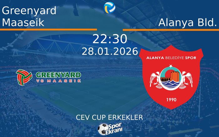 28 Ocak 2026 Greenyard Maaseik vs Alanya Bld. maçı Hangi Kanalda Saat Kaçta Yayınlanacak? 28 Ocak 2026 Greenyard Maaseik vs Alanya Bld. maçı Hangi Kanalda Saat Kaçta Yayınlanacak?