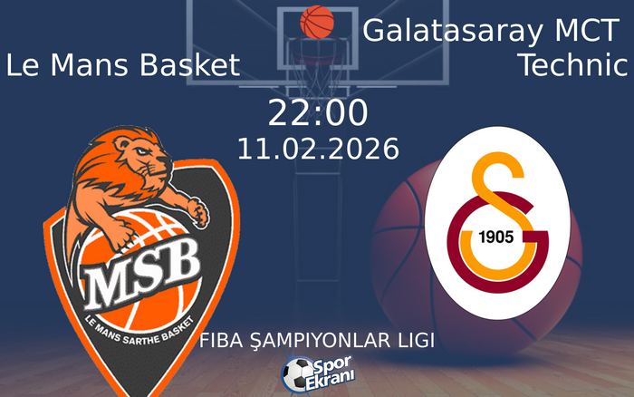 11 Şubat 2026 Le Mans Basket vs Galatasaray MCT Technic maçı Hangi Kanalda Saat Kaçta Yayınlanacak? 11 Şubat 2026 Le Mans Basket vs Galatasaray MCT Technic maçı Hangi Kanalda Saat Kaçta Yayınlanacak?