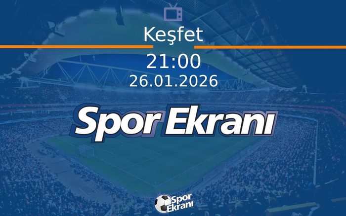 26 Ocak 2026 Futbol Programi - Keşfet Hangi Kanalda Saat Kaçta Yayınlanacak? 26 Ocak 2026 Futbol Programi - Keşfet Hangi Kanalda Saat Kaçta Yayınlanacak?