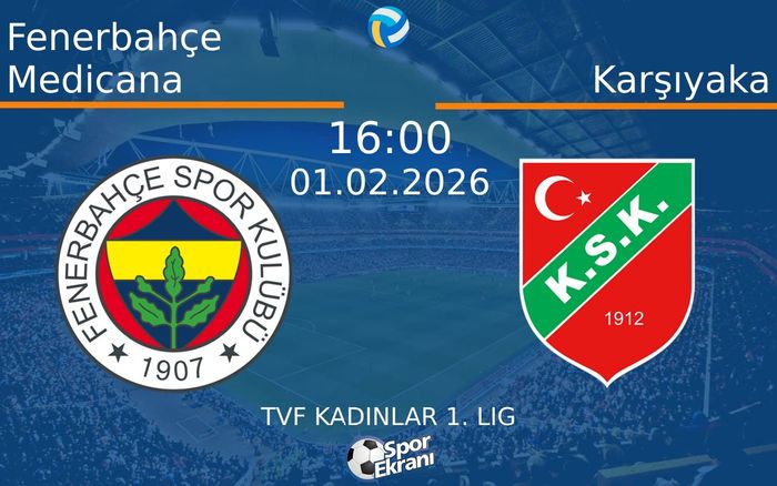 01 Şubat 2026 Fenerbahçe Medicana vs Karşıyaka maçı Hangi Kanalda Saat Kaçta Yayınlanacak?