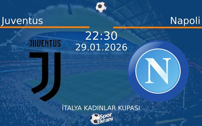 29 Ocak 2026 Juventus vs Napoli maçı Hangi Kanalda Saat Kaçta Yayınlanacak?