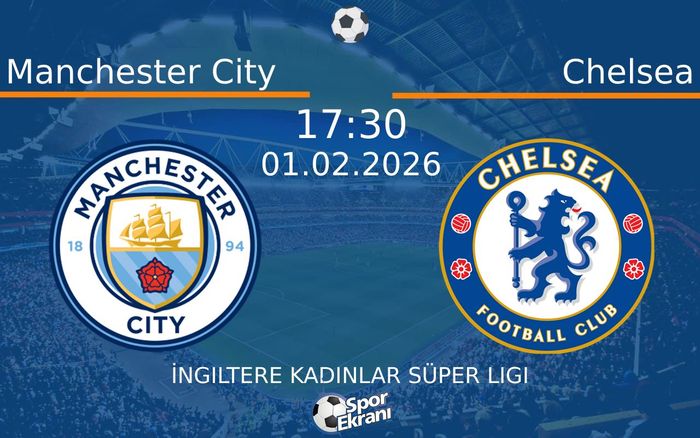 01 Şubat 2026 Manchester City vs Chelsea maçı Hangi Kanalda Saat Kaçta Yayınlanacak? 01 Şubat 2026 Manchester City vs Chelsea maçı Hangi Kanalda Saat Kaçta Yayınlanacak?