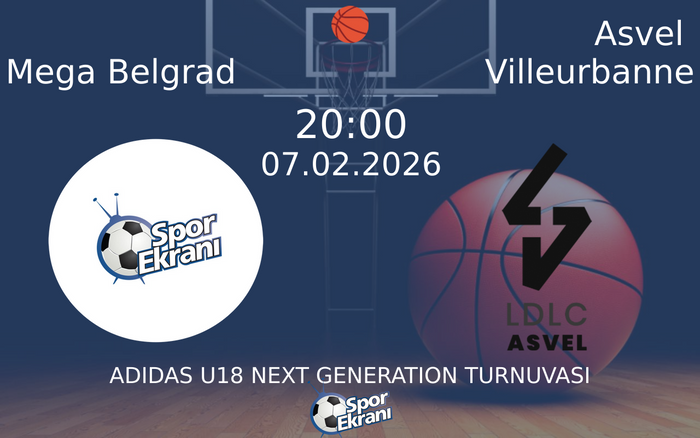 07 Şubat 2026 Mega Belgrad vs Asvel Villeurbanne maçı Hangi Kanalda Saat Kaçta Yayınlanacak? 07 Şubat 2026 Mega Belgrad vs Asvel Villeurbanne maçı Hangi Kanalda Saat Kaçta Yayınlanacak?