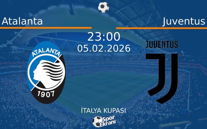 05 Şubat 2026 Atalanta vs Juventus maçı Hangi Kanalda Saat Kaçta Yayınlanacak? 05 Şubat 2026 Atalanta vs Juventus maçı Hangi Kanalda Saat Kaçta Yayınlanacak?