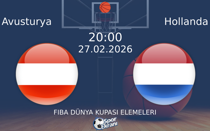 27 Şubat 2026 Avusturya vs Hollanda maçı Hangi Kanalda Saat Kaçta Yayınlanacak?