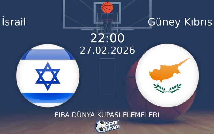 27 Şubat 2026 İsrail vs Güney Kıbrıs maçı Hangi Kanalda Saat Kaçta Yayınlanacak?