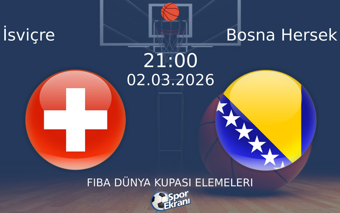 02 Mart 2026 İsviçre vs Bosna Hersek maçı Hangi Kanalda Saat Kaçta Yayınlanacak?