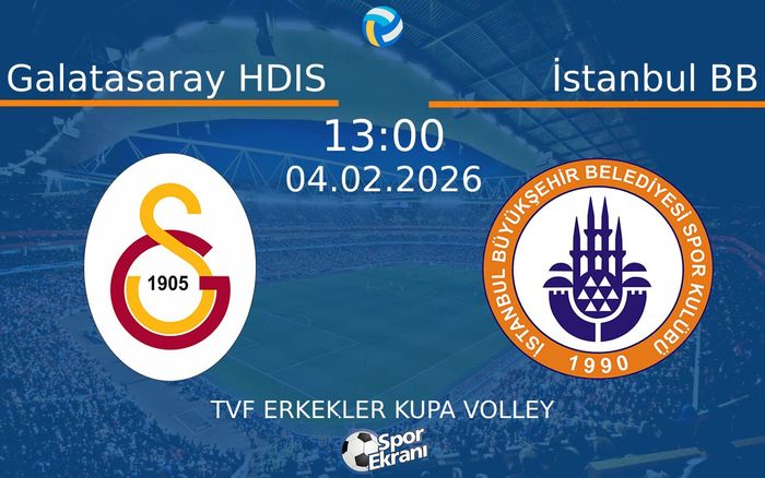 04 Şubat 2026 Galatasaray HDIS vs İstanbul BB maçı Hangi Kanalda Saat Kaçta Yayınlanacak?