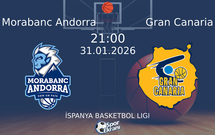 31 Ocak 2026 Morabanc Andorra vs Gran Canaria maçı Hangi Kanalda Saat Kaçta Yayınlanacak?