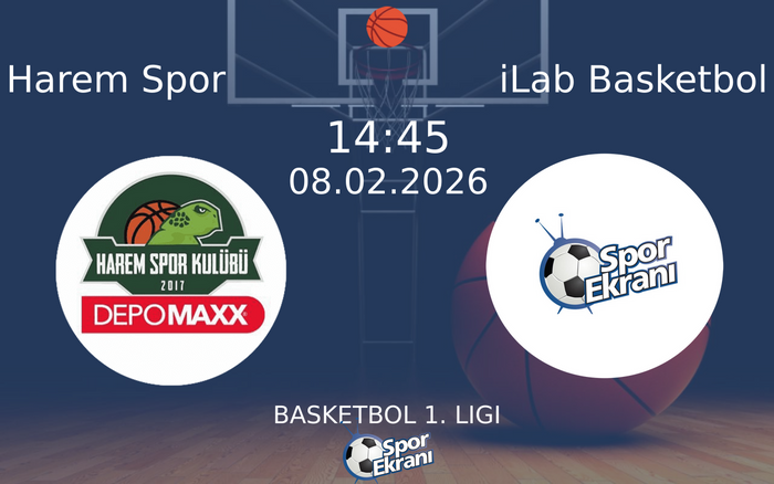 08 Şubat 2026 Harem Spor vs iLab Basketbol maçı Hangi Kanalda Saat Kaçta Yayınlanacak?
