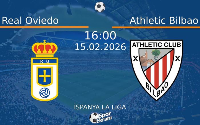 15 Şubat 2026 Real Oviedo vs Athletic Bilbao maçı Hangi Kanalda Saat Kaçta Yayınlanacak? 15 Şubat 2026 Real Oviedo vs Athletic Bilbao maçı Hangi Kanalda Saat Kaçta Yayınlanacak?