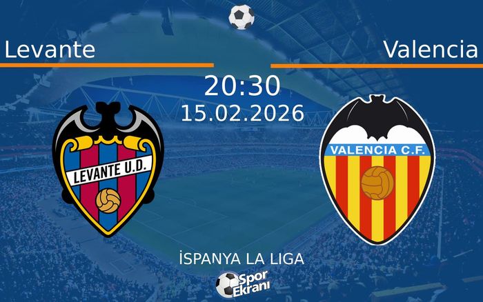 15 Şubat 2026 Levante vs Valencia maçı Hangi Kanalda Saat Kaçta Yayınlanacak?