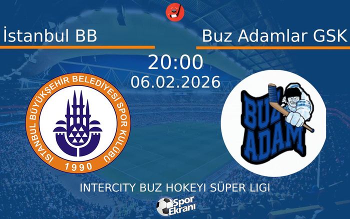 06 Şubat 2026 İstanbul BB vs Buz Adamlar GSK maçı Hangi Kanalda Saat Kaçta Yayınlanacak?