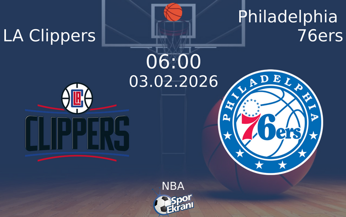03 Şubat 2026 LA Clippers vs Philadelphia 76ers maçı Hangi Kanalda Saat Kaçta Yayınlanacak? 03 Şubat 2026 LA Clippers vs Philadelphia 76ers maçı Hangi Kanalda Saat Kaçta Yayınlanacak?
