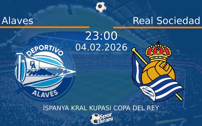 04 Şubat 2026 Alaves vs Real Sociedad maçı Hangi Kanalda Saat Kaçta Yayınlanacak?