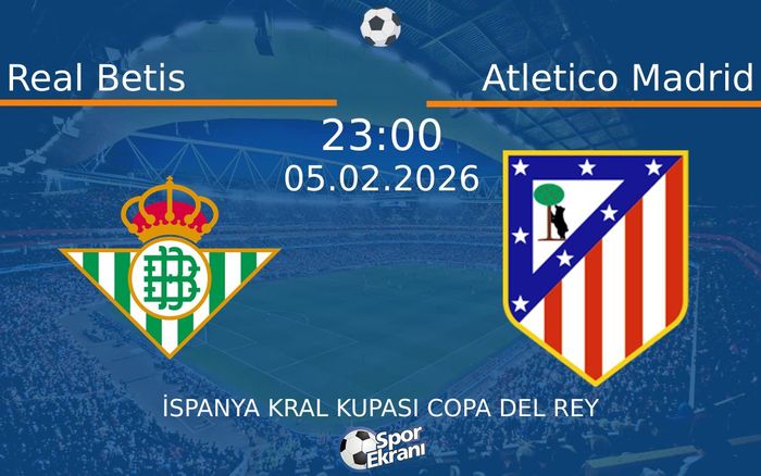 05 Şubat 2026 Real Betis vs Atletico Madrid maçı Hangi Kanalda Saat Kaçta Yayınlanacak? 05 Şubat 2026 Real Betis vs Atletico Madrid maçı Hangi Kanalda Saat Kaçta Yayınlanacak?