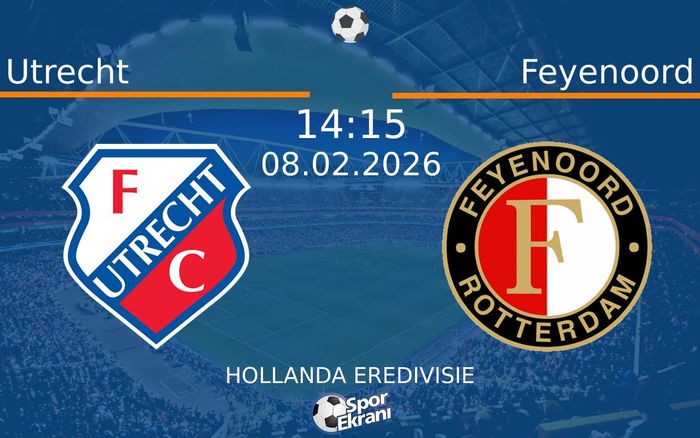 08 Şubat 2026 Utrecht vs Feyenoord maçı Hangi Kanalda Saat Kaçta Yayınlanacak?