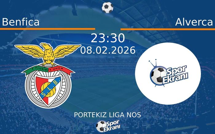 08 Şubat 2026 Benfica vs Alverca maçı Hangi Kanalda Saat Kaçta Yayınlanacak?