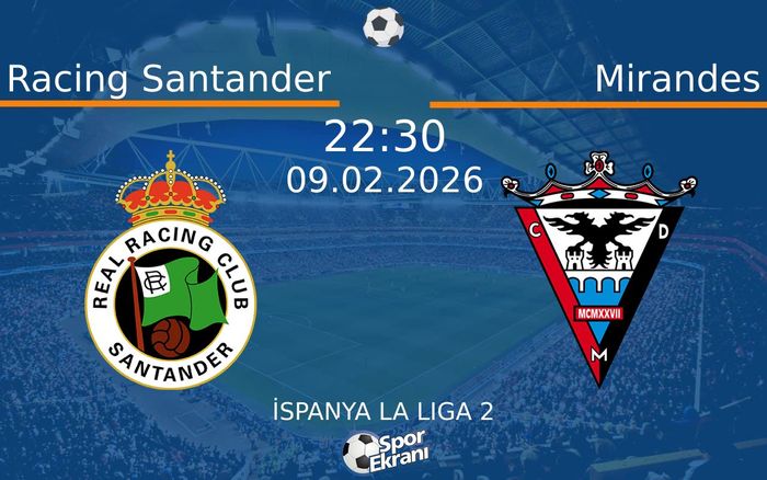 09 Şubat 2026 Racing Santander vs Mirandes maçı Hangi Kanalda Saat Kaçta Yayınlanacak? 09 Şubat 2026 Racing Santander vs Mirandes maçı Hangi Kanalda Saat Kaçta Yayınlanacak?
