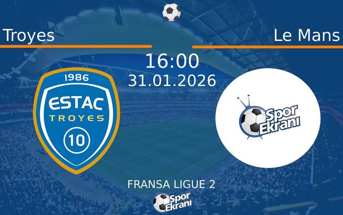 31 Ocak 2026 Troyes vs Le Mans maçı Hangi Kanalda Saat Kaçta Yayınlanacak? 31 Ocak 2026 Troyes vs Le Mans maçı Hangi Kanalda Saat Kaçta Yayınlanacak?