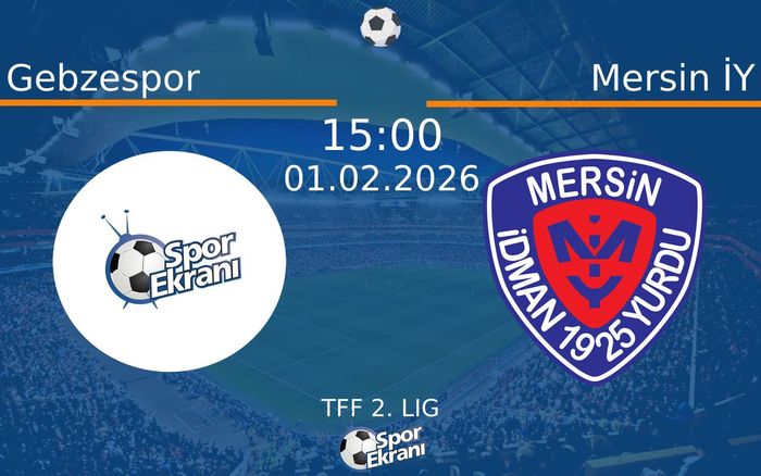 01 Şubat 2026 Gebzespor vs Mersin İY maçı Hangi Kanalda Saat Kaçta Yayınlanacak?