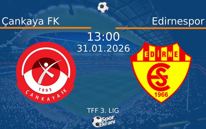 31 Ocak 2026 Çankaya FK vs Edirnespor maçı Hangi Kanalda Saat Kaçta Yayınlanacak? 31 Ocak 2026 Çankaya FK vs Edirnespor maçı Hangi Kanalda Saat Kaçta Yayınlanacak?