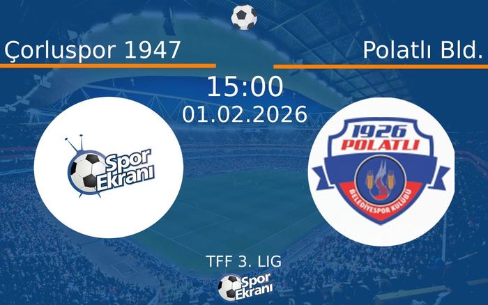 01 Şubat 2026 Çorluspor 1947 vs Polatlı Bld. maçı Hangi Kanalda Saat Kaçta Yayınlanacak? 01 Şubat 2026 Çorluspor 1947 vs Polatlı Bld. maçı Hangi Kanalda Saat Kaçta Yayınlanacak?