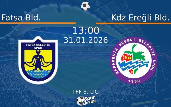31 Ocak 2026 Fatsa Bld. vs Kdz Ereğli Bld. maçı Hangi Kanalda Saat Kaçta Yayınlanacak?