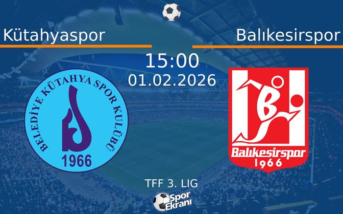01 Şubat 2026 Kütahyaspor vs Balıkesirspor maçı Hangi Kanalda Saat Kaçta Yayınlanacak?