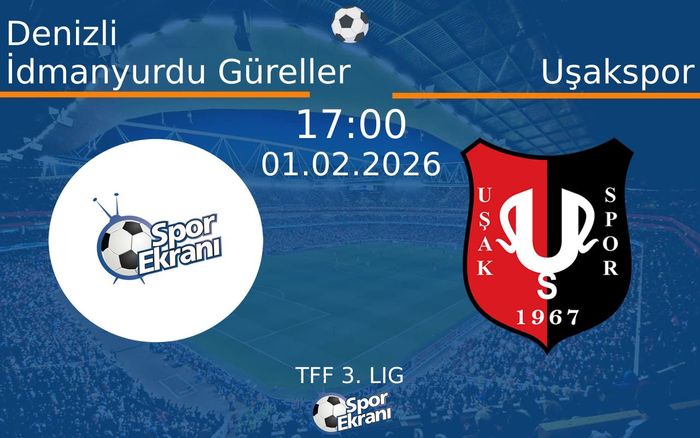 01 Şubat 2026 Denizli İdmanyurdu Güreller vs Uşakspor maçı Hangi Kanalda Saat Kaçta Yayınlanacak?