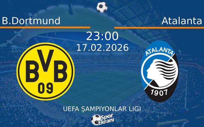 17 Şubat 2026 B.Dortmund vs Atalanta maçı Hangi Kanalda Saat Kaçta Yayınlanacak? 17 Şubat 2026 B.Dortmund vs Atalanta maçı Hangi Kanalda Saat Kaçta Yayınlanacak?