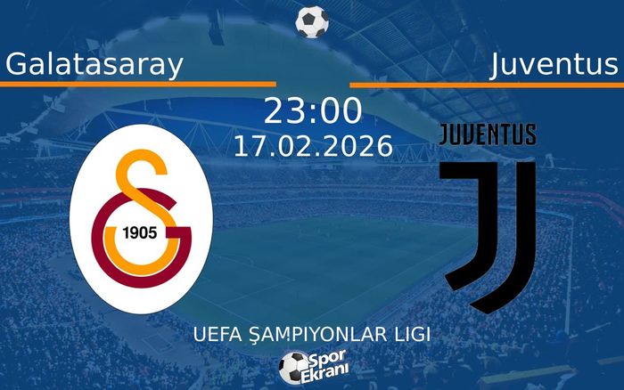 17 Şubat 2026 Galatasaray vs Juventus maçı Hangi Kanalda Saat Kaçta Yayınlanacak?