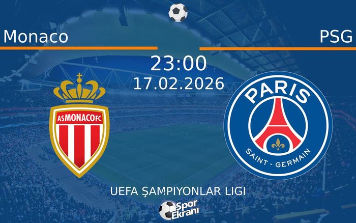 17 Şubat 2026 Monaco vs PSG maçı Hangi Kanalda Saat Kaçta Yayınlanacak? 17 Şubat 2026 Monaco vs PSG maçı Hangi Kanalda Saat Kaçta Yayınlanacak?