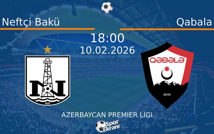 10 Şubat 2026 Neftçi Bakü vs Qabala maçı Hangi Kanalda Saat Kaçta Yayınlanacak? 10 Şubat 2026 Neftçi Bakü vs Qabala maçı Hangi Kanalda Saat Kaçta Yayınlanacak?