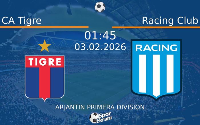 03 Şubat 2026 CA Tigre vs Racing Club maçı Hangi Kanalda Saat Kaçta Yayınlanacak?