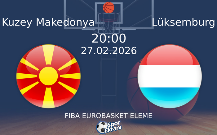 27 Şubat 2026 Kuzey Makedonya vs Lüksemburg maçı Hangi Kanalda Saat Kaçta Yayınlanacak? 27 Şubat 2026 Kuzey Makedonya vs Lüksemburg maçı Hangi Kanalda Saat Kaçta Yayınlanacak?