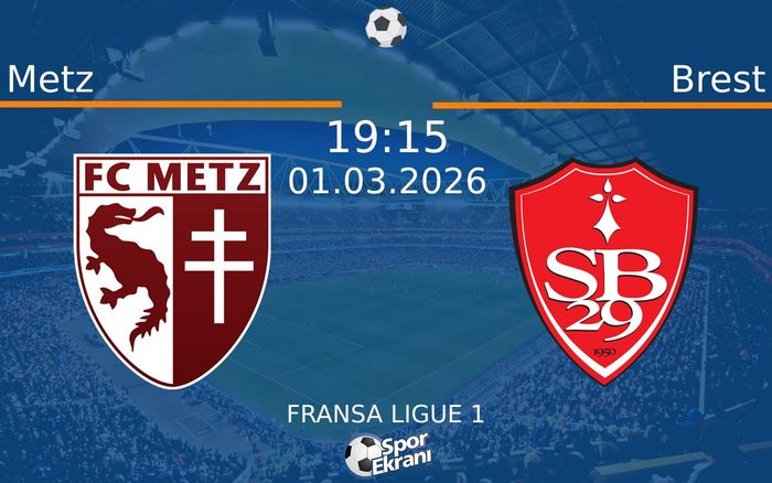 01 Mart 2026 Metz vs Brest maçı Hangi Kanalda Saat Kaçta Yayınlanacak? 01 Mart 2026 Metz vs Brest maçı Hangi Kanalda Saat Kaçta Yayınlanacak?