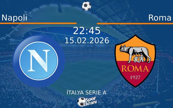 15 Şubat 2026 Napoli vs Roma maçı Hangi Kanalda Saat Kaçta Yayınlanacak? 15 Şubat 2026 Napoli vs Roma maçı Hangi Kanalda Saat Kaçta Yayınlanacak?