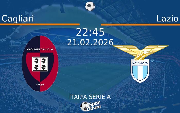 21 Şubat 2026 Cagliari vs Lazio maçı Hangi Kanalda Saat Kaçta Yayınlanacak? 21 Şubat 2026 Cagliari vs Lazio maçı Hangi Kanalda Saat Kaçta Yayınlanacak?