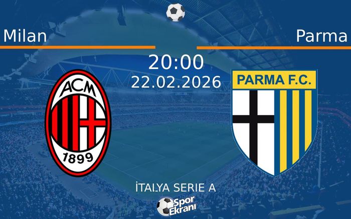 22 Şubat 2026 Milan vs Parma maçı Hangi Kanalda Saat Kaçta Yayınlanacak? 22 Şubat 2026 Milan vs Parma maçı Hangi Kanalda Saat Kaçta Yayınlanacak?