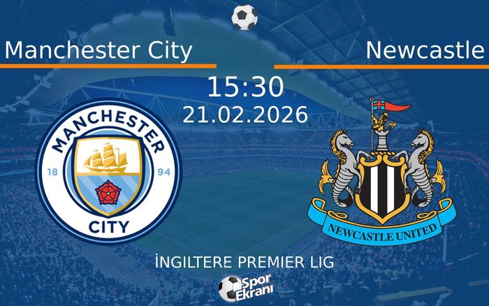 21 Şubat 2026 Manchester City vs Newcastle maçı Hangi Kanalda Saat Kaçta Yayınlanacak? 21 Şubat 2026 Manchester City vs Newcastle maçı Hangi Kanalda Saat Kaçta Yayınlanacak?