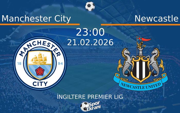 21 Şubat 2026 Manchester City vs Newcastle maçı Hangi Kanalda Saat Kaçta Yayınlanacak? 21 Şubat 2026 Manchester City vs Newcastle maçı Hangi Kanalda Saat Kaçta Yayınlanacak?