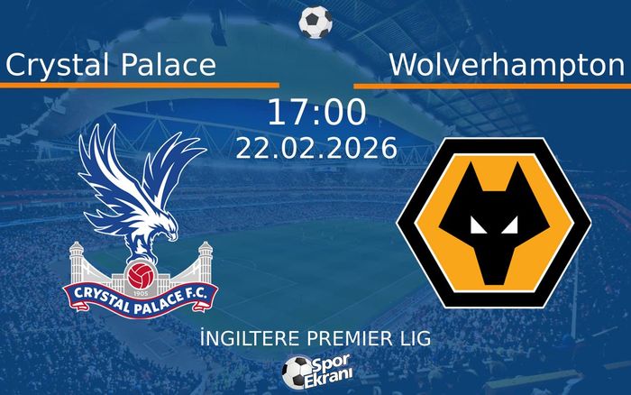 22 Şubat 2026 Crystal Palace vs Wolverhampton maçı Hangi Kanalda Saat Kaçta Yayınlanacak? 22 Şubat 2026 Crystal Palace vs Wolverhampton maçı Hangi Kanalda Saat Kaçta Yayınlanacak?