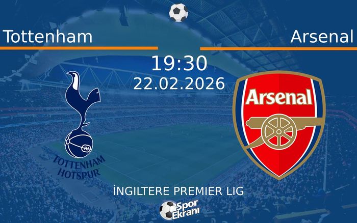 22 Şubat 2026 Tottenham vs Arsenal maçı Hangi Kanalda Saat Kaçta Yayınlanacak? 22 Şubat 2026 Tottenham vs Arsenal maçı Hangi Kanalda Saat Kaçta Yayınlanacak?