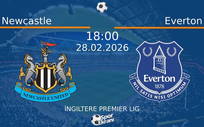 28 Şubat 2026 Newcastle vs Everton maçı Hangi Kanalda Saat Kaçta Yayınlanacak? 28 Şubat 2026 Newcastle vs Everton maçı Hangi Kanalda Saat Kaçta Yayınlanacak?